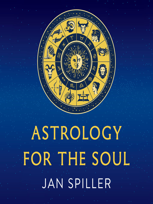 Title details for Astrology for the Soul by Jan Spiller - Wait list
